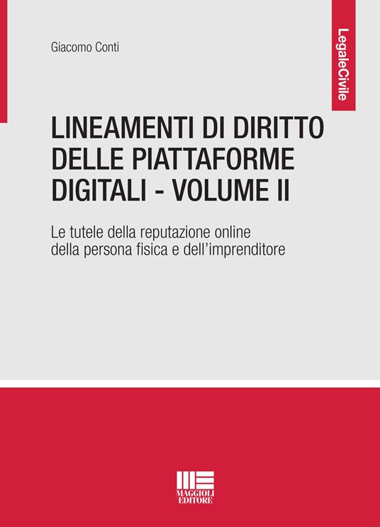 Lineamenti di diritto delle piattaforme digitali. Vol. 2: tutela della reputazione online della persona fisica e dell'imprenditore, La. - Giacomo Conti - copertina