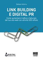 Link Building e Digital PR. Come aumentare traffico e fatturato del tuo sito web con attività SEO offsite