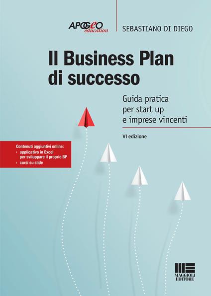 Il business plan di successo. Guida pratica per start-up e imprese vincenti. Con Contenuto digitale per accesso online - Sebastiano Di Diego - copertina