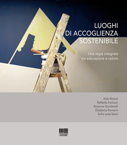 Luoghi di accoglienza sostenibile - Aldo Bottoli,Raffaella Fantuzzi,Rossana Giordanelli - copertina