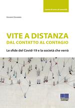 Vite a distanza. Dal contatto al contagio. Le sfide del Covid-19 e la società che verrà