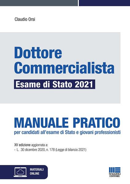 Dottore commercialista. Esame di Stato 2021. Manuale pratico. Con espansione online - Claudio Orsi - copertina