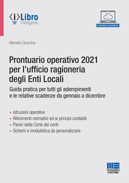 Prontuario operativo 2021 per l'ufficio ragioneria degli Enti Locali. Guida pratica per tutti gli adempimenti e le relative scadenze da gennaio a dicembre - Marcello Quecchia - copertina