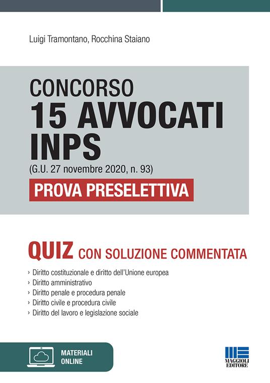 Concorso 15 avvocati INPS (G.U. 27 novembre 2020, n. 93). Prova preselettiva. Quiz con soluzione commentata. Con espansione online - Luigi Tramontano,Rocchina Staiano - copertina
