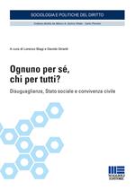 Ognuno per sé, chi per tutti? Disuguaglianze, Stato sociale e convivenza civile