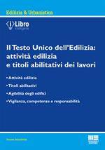 Il Testo Unico dell'edilizia: attività edilizia e titoli abilitativi dei lavori