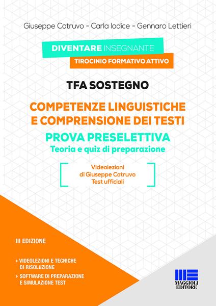 TFA sostegno. Competenze linguistiche e comprensione dei testi. Prova preselettiva. Teoria e quiz di preparazione. Con espansione online. Con software di simulazione - Giuseppe Cotruvo,Carla Iodice,Gennaro Lettieri - copertina