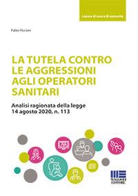 La tutela contro le aggressioni agli operatori sanitari - Fabio Piccioni - copertina