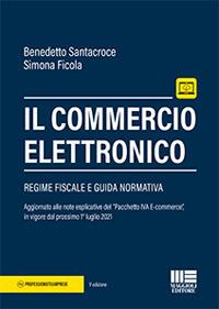 Il commercio elettronico. Con espansione online - Benedetto Santacroce,Simona Ficola - copertina