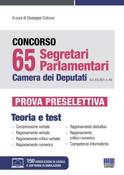Concorso 65 segretari parlamentari Camera dei Deputati (G.U. 8.6.2021, n. 45). Prova Preselettiva. Con espansione online. Con software di simulazione - copertina