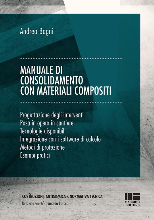 Manuale di consolidamento con materiali compositi - Andrea Bagni - copertina