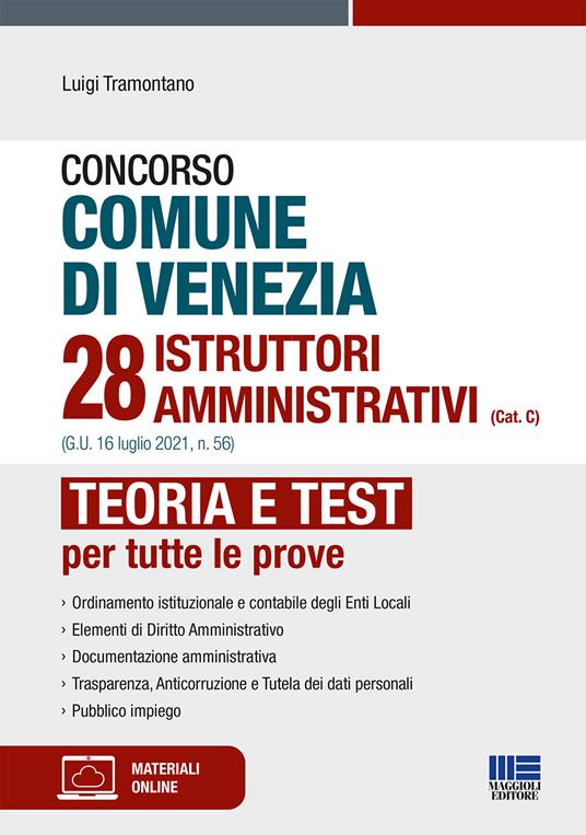 Concorso comune di Venezia 28 istruttori amministrativi (Cat. C) (G.U. 16 luglio 2021, n. 56). Con espansione online. Con software di simulazione - Luigi Tramontano - copertina