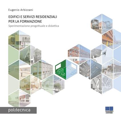 Edifici e servizi residenziali per la formazione. Sperimentazione progettuale e didattica - Eugenio Arbizzani - copertina