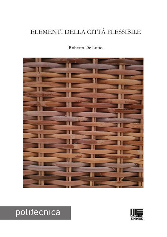 Elementi della città flessibile - Roberto De Lotto - copertina