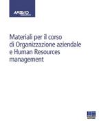 Materiali per il corso di Organizzazione aziendale e Human Resources management