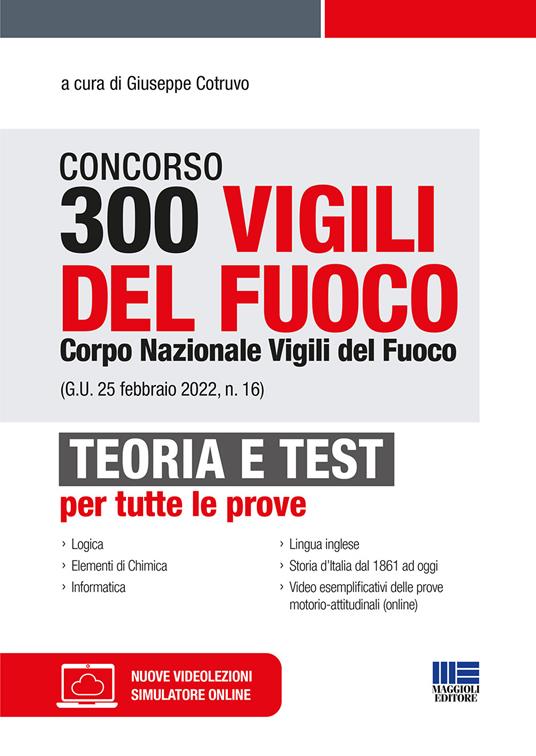Concorso 300 Vigili del fuoco. Corpo Nazionale Vigili del Fuoco (G.U. 25 febbraio 2022, n. 16). Teoria e test per tutte le prove. Con espansione online. Con software di simulazione - copertina