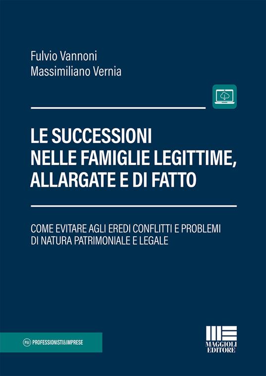 Le successioni nelle famiglie legittime, allargate e di fatto. Con Contenuto digitale per accesso online - Fulvio A. Vannoni,Massimiliano Verna - copertina