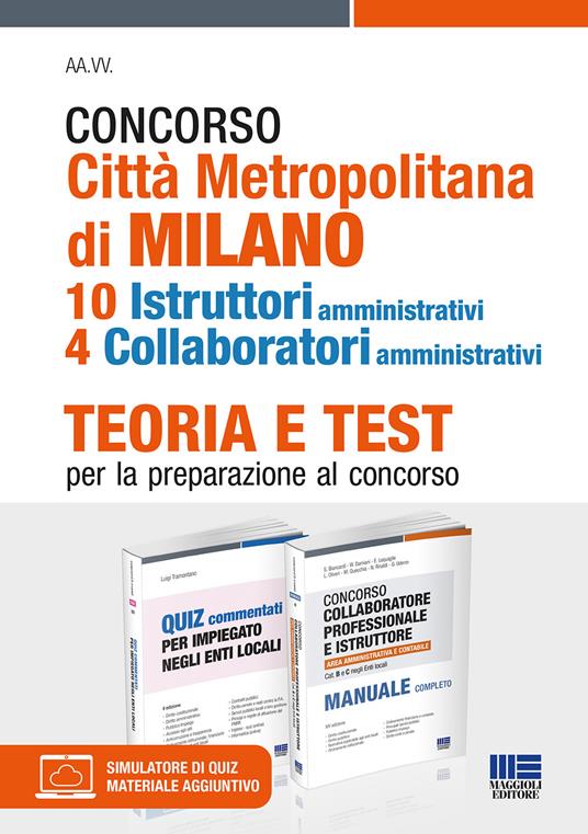 Concorso Città Metropolitana di Milano. 10 istruttori amministrativi 4 collaboratori amministrativi. Teoria e test per la preparazione al concorso. Kit. Con espansione online. Con software di simulazione - Luigi Tramontano - copertina