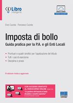Imposta di bollo. Guida pratica per la P.A. e gli Enti Locali. Con espansione online