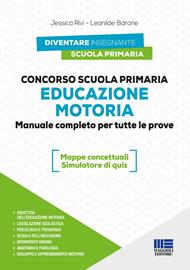 Concorso Scuola primaria. Educazione motoria. Manuale completo per tutte le prove. Con espansione online. Con software di simulazione