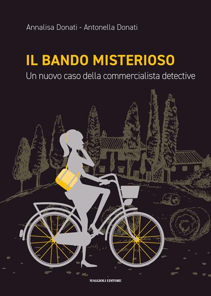 Il bando misterioso. Un nuovo caso della commercialista detective - Annalisa Donati,Antonella Donati - copertina