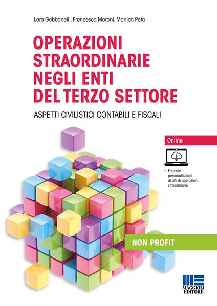 Operazioni straordinarie negli enti del terzo settore - Lara Gabbanelli,Francesca Moroni,Monica Peta - copertina