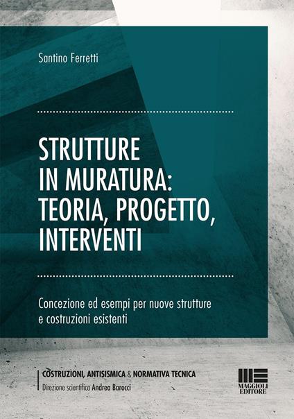Strutture in muratura: teoria, progetto, interventi - Santino Ferretti - copertina