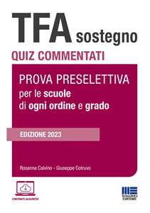 Libro TFA Sostegno. Quiz commentati. Prova preselettiva per le scuole di ogni ordine e grado. Con simulatore online. Con videolezioni Rosanna Calvino Giuseppe Cotruvo