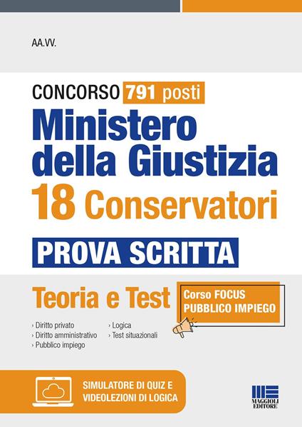 Concorso 791 posti Ministero della Giustizia 18 conservatori. Prova scritta. Teoria e test. Con simulatore di quiz. Con video lezioni online - copertina