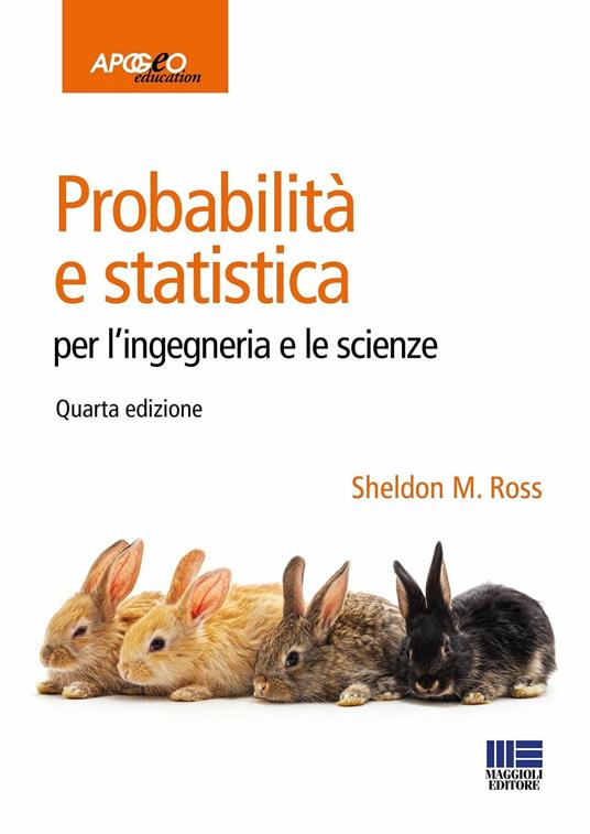 Probabilità e statistica per l'ingegneria e le scienze - Sheldon M. Ross - copertina
