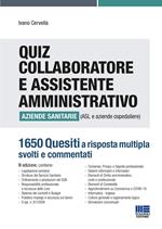 Quiz collaboratore e assistente amministrativo aziende sanitarie (ASL e aziende ospedaliere). 1650 quesiti a risposta multipla svolti e commentati