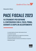 Pace fiscale 2023. 10 strumenti per definire il contenzioso con il fisco, prima, durante o dopo un accertamento