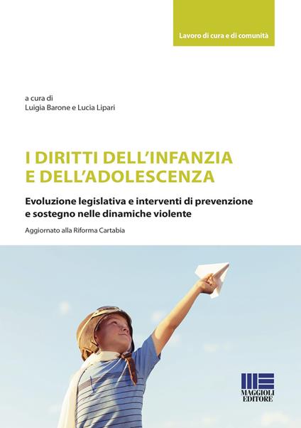 I diritti dell’infanzia e dell’adolescenza. Evoluzione legislativa e interventi di prevenzione e sostegno nelle dinamiche violente - copertina
