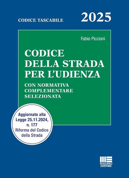 Codice della strada per l'udienza. Con normativa complementare selezionata. Aggiornato alla Legge 25.11.2024, n. 177 Riforma del Codice della Strada - copertina