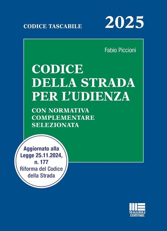 Codice della strada per l'udienza. Con normativa complementare selezionata. Aggiornato alla Legge 25.11.2024, n. 177 Riforma del Codice della Strada - copertina