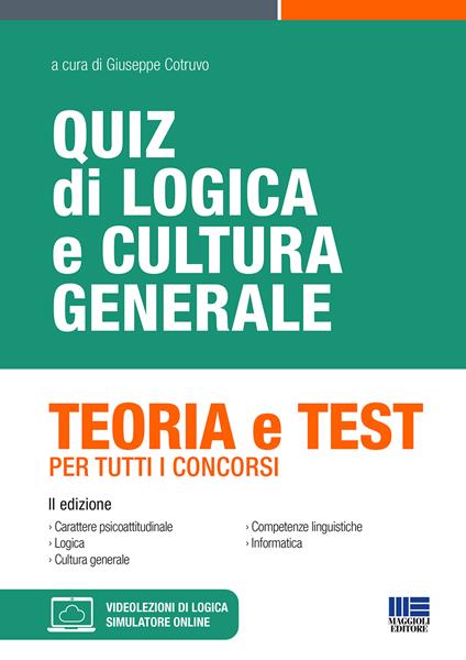 Quiz di logica e cultura generale. Teoria e test per tutti i concorsi. Con simulatore di quiz. Con videolezioni di logica - Giuseppe Cotruvo - copertina