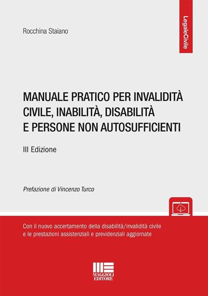 Manuale pratico per invalidità civile, inabilità, disabilità e persone non autosufficienti. Con espansione online - Rocchina Staiano - copertina