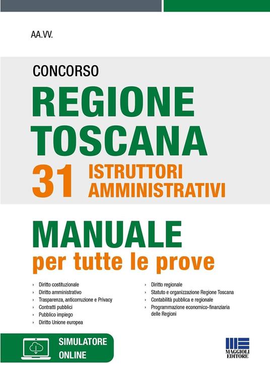 Concorso regione Toscana 31 istruttori amministrativi. Manuale per tute le prove. Con software di simulazione - copertina