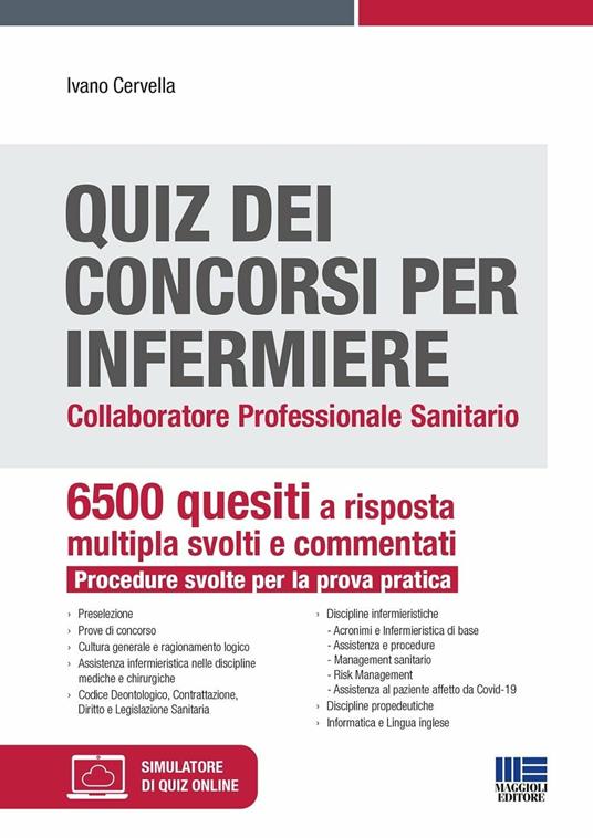 Quiz dei concorsi per Infermiere. Collaboratore professionale sanitario. 6500 quesiti a risposta multipla svolti e commentati. Procedure svolte per la prova pratica. Con espansione online - Ivano Cervella - copertina
