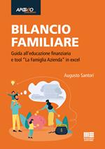 Bilancio familiare. Guida all’educazione finanziaria e tool «La famiglia azienda» in excel. Con Contenuto digitale per accesso online