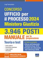 Concorso Ufficio per il processo 2024. 3.946 posti. Ministero Giustizia. Manuale per la preparazione. Con espansione online. Con software di simulazione