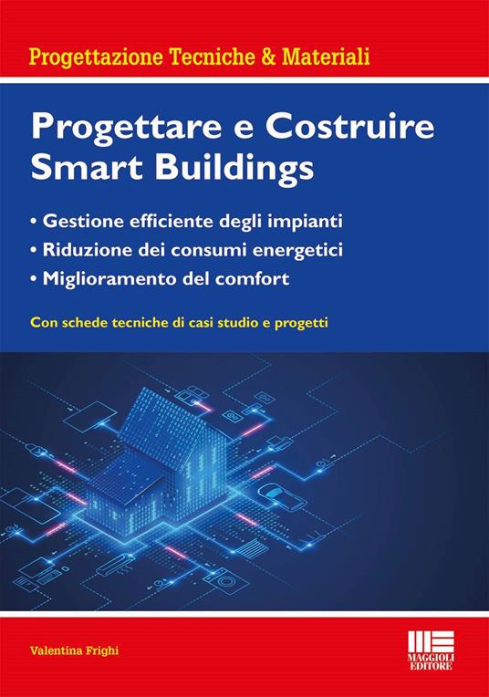 Progettare e costruire smartbuildings. Gestione efficiente degli impianti, riduzione dei consumi energetici e miglioramento del comfort - Valentina Frighi - copertina