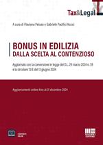 Bonus in edilizia dalla scelta al contenzioso. Aggiornato con la conversione in legge del D.L. 29 marzo 2024 n. 39 e la circolare 13/E del 13 giugno 2024. Con espansione online