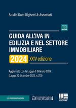 Guida all'IVA in edilizia e nel settore immobiliare 2024. Aggiornato con la Legge di Bilancio 2024 (Legge 30 dicembre 2023, n. 213). Con espansione online