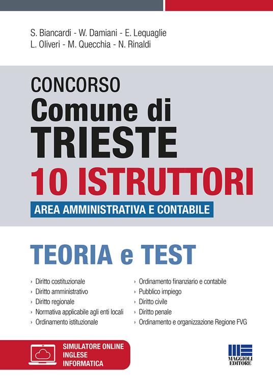 Concorso Comune di Trieste. 10 istruttori area amministrativa e contabile. Teoria e test. Con simulatore online - Salvio Biancardi,William Damiani,Eugenio Lequaglie - copertina