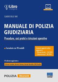 Manuale di polizia giudiziaria. Procedure, casi pratici e istruzioni operative. Aggiornato a Riforma Nordio e Cybersicurezza. Con espansione online