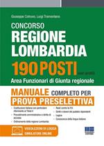 Concorso regione Lombardia 190 posti. Area funzionari di Giunta regionale. Manuale completo per la prova preselettiva. Con espansione online