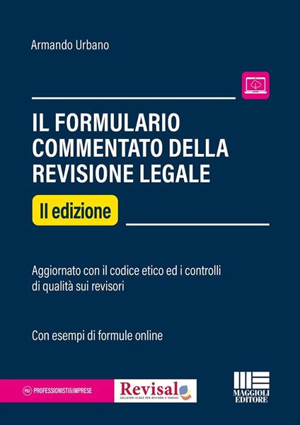 Il formulario commentato del revisore legale. Aggiornato con il codice etico ed i controlli di qualità sui revisori. Con esempi di formule online - Armando Urbano - copertina