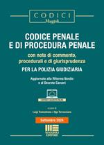 Codice penale e di procedura penale. Con note di commento, procedurali e di giurisprudenza per la polizia giudiziaria. Aggiornato alla Riforma Nordio e al Decreto Carceri. Con espansione online