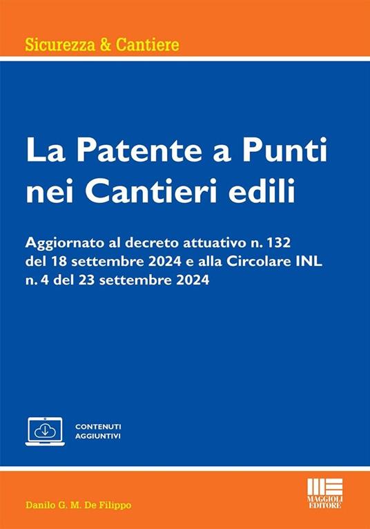 La patente a punti nei cantieri edili. Aggiornato al decreto attuativo n. 132 del 18 settembre 2024 e alla Circolare INL n. 4 del 23 settembre 2024. Con espansione online - Danilo G.M. De Filippo - copertina